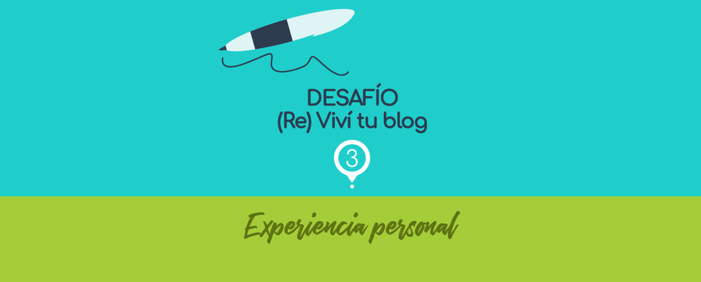 – 3 – (Re) Viví tu blog: experiencia personal.